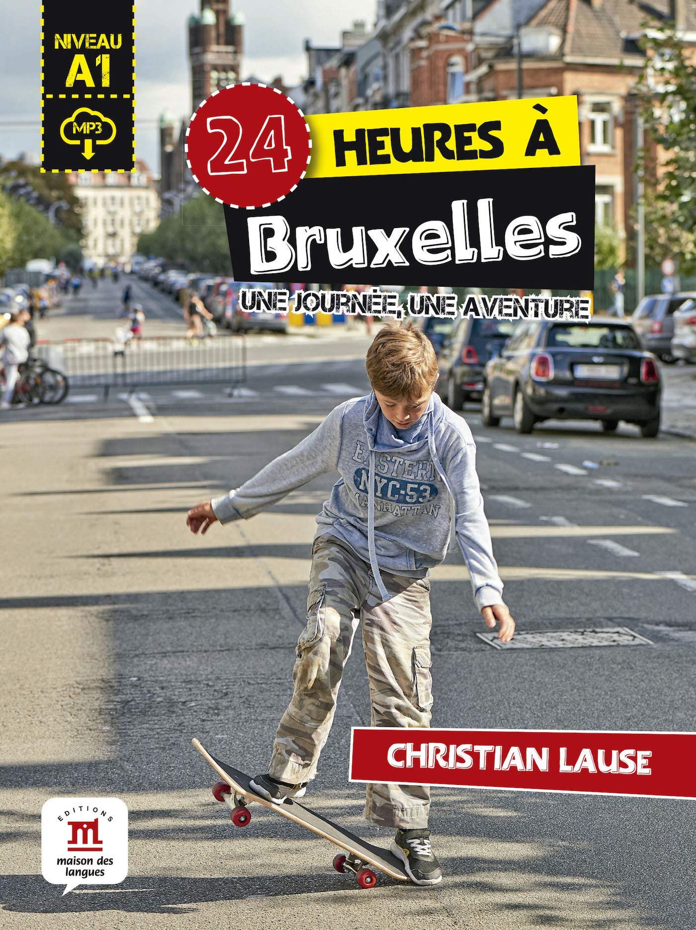 24 heures à Bruxelles + MP3 téléchargeable. (Niveau A1)