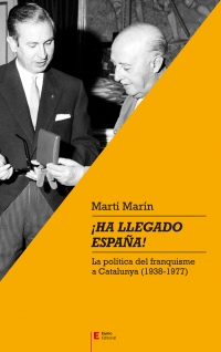 ¡Ha llegado España! La política del franquisme a Catalunya (1938-1977)