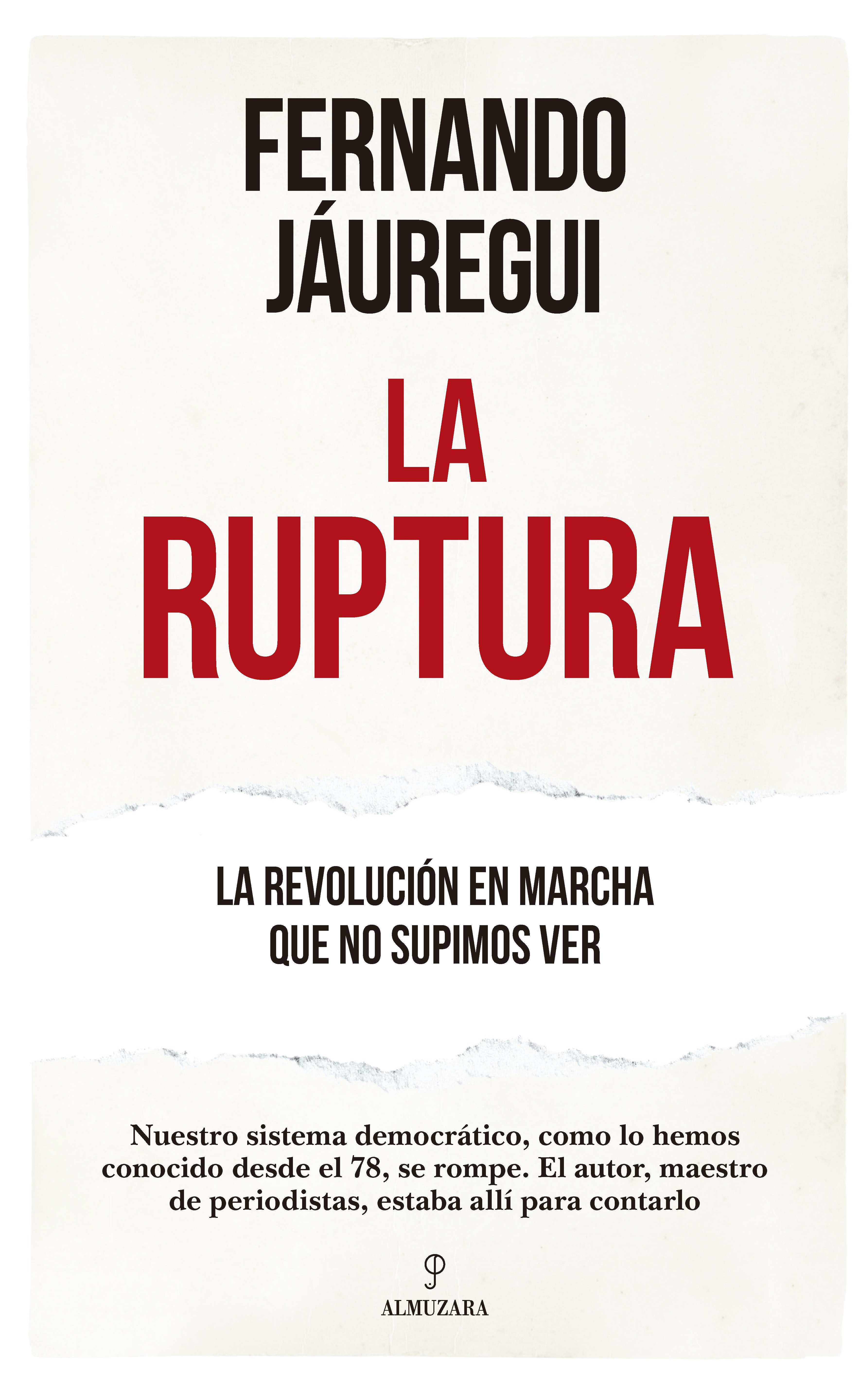 La ruptura. La revolución en marcha que no supimos ver