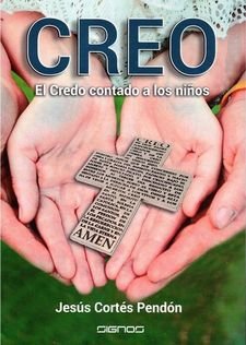 CREO. EL CREDO CONTADO A LOS NIÑOS