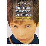 Por qué mienten los niños. Cómo los padres pueden fomentar la sinceridad