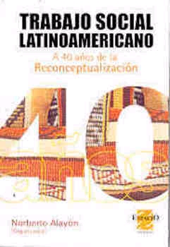 Trabajo social latinoamericano:a 40 años de la reconceptualización