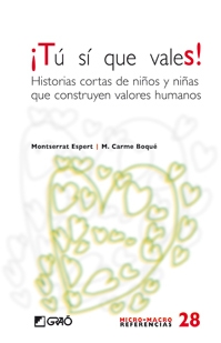 ¡Tú sí que vales! Historias cortas de niños y niñas que construyen valores humanos