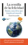 La semilla de la felicidad. Bután, una idea que inspira al mundo