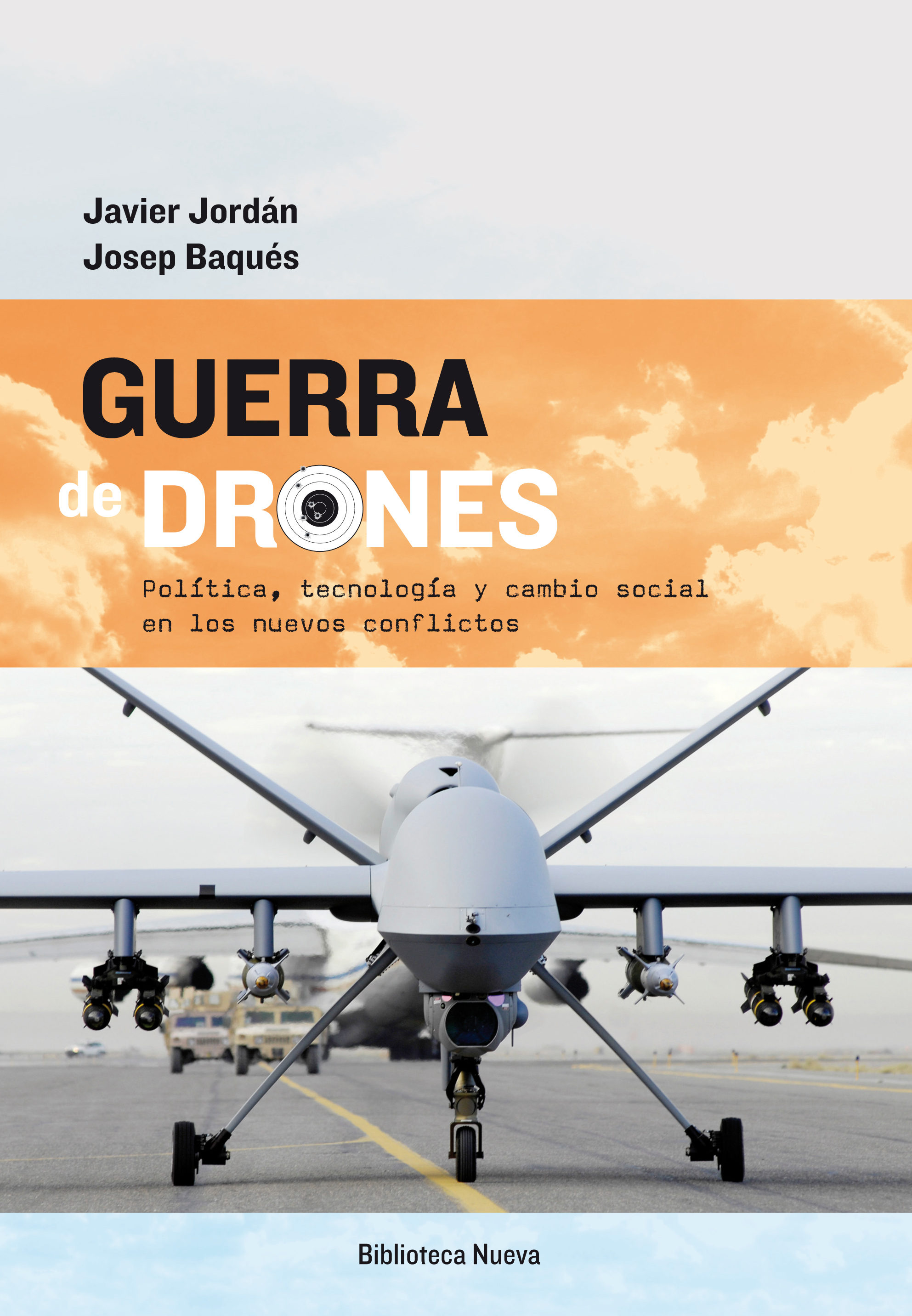 Guerra de drones. Política, tecnología y cambio social en los nuevos conflictos