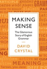 Making Sense. The Glamorous Story of English Grammar.