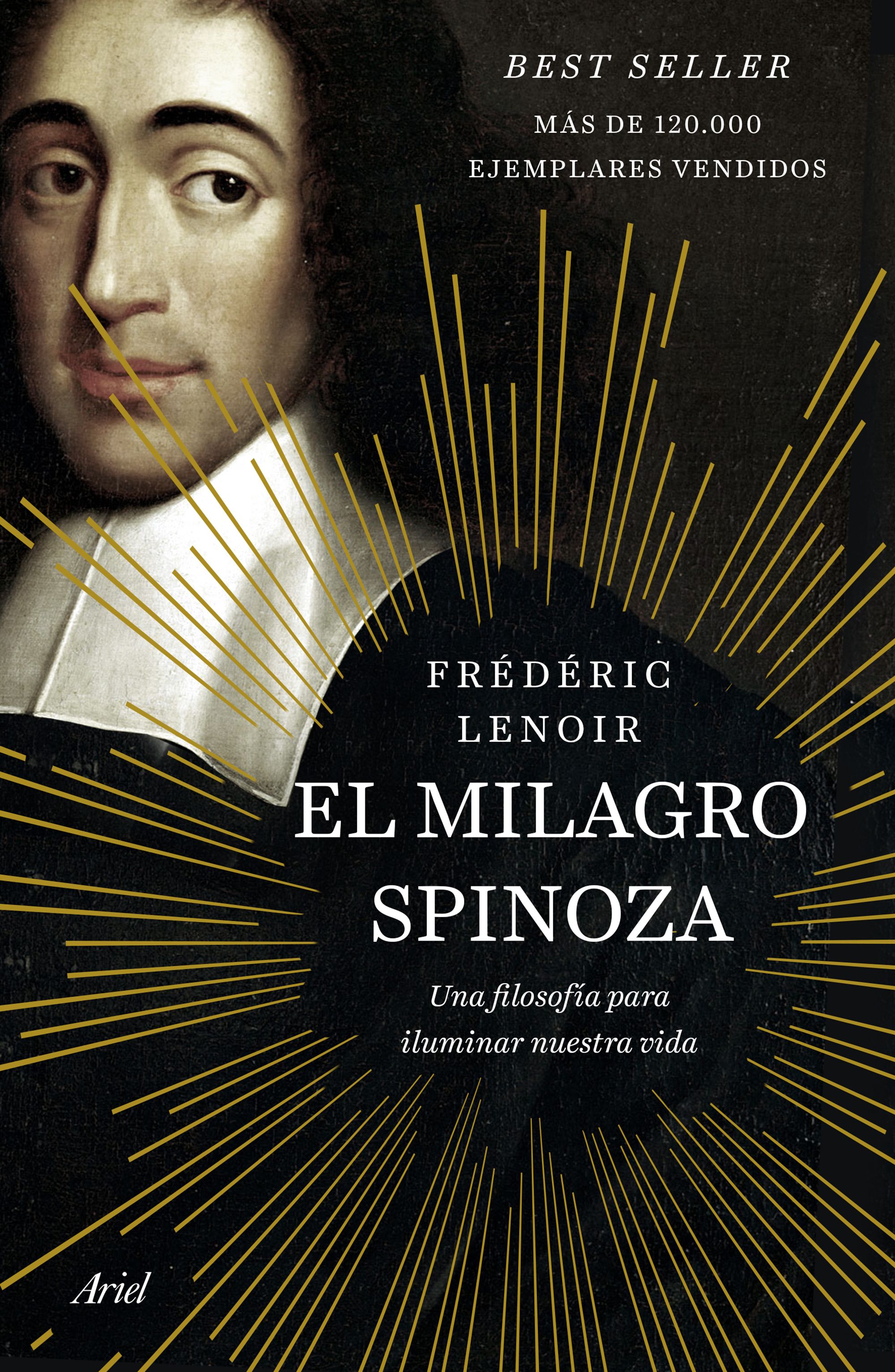 El milagro Spinoza: una filosofía para iluminar nuestra vida