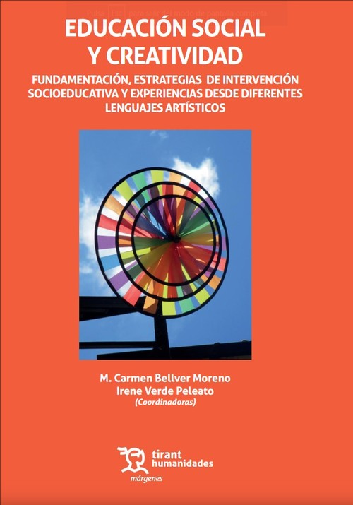 Educación social y creatividad. Fundamentación, estrategias de intervención socioeducativa y experiencias desde diferentes lenguajes artísticos