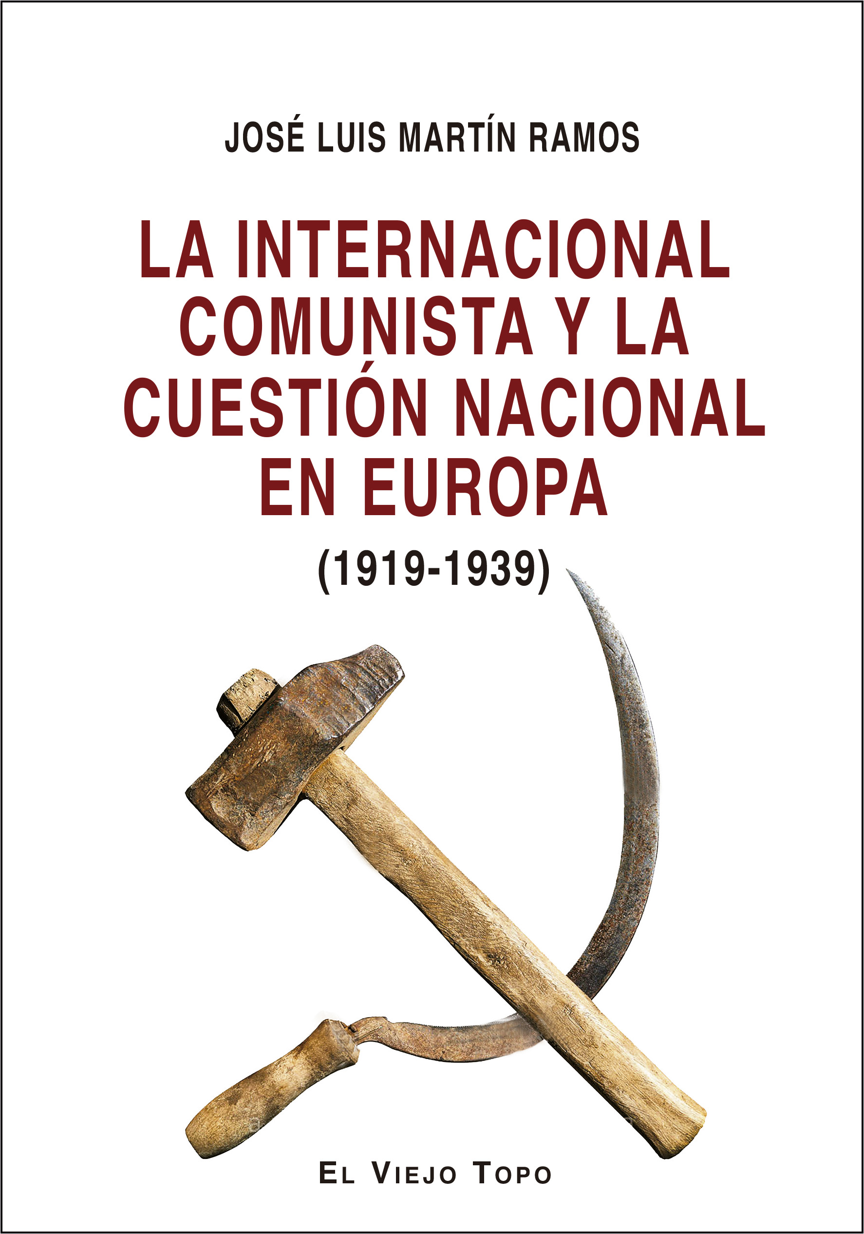 La Internacional Comunista. La cuestión nacional en Europa (1919-1939)