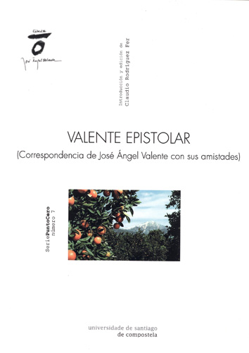 Valente epistolar (Correspondencia de José Ángel Valente con sus amistades)