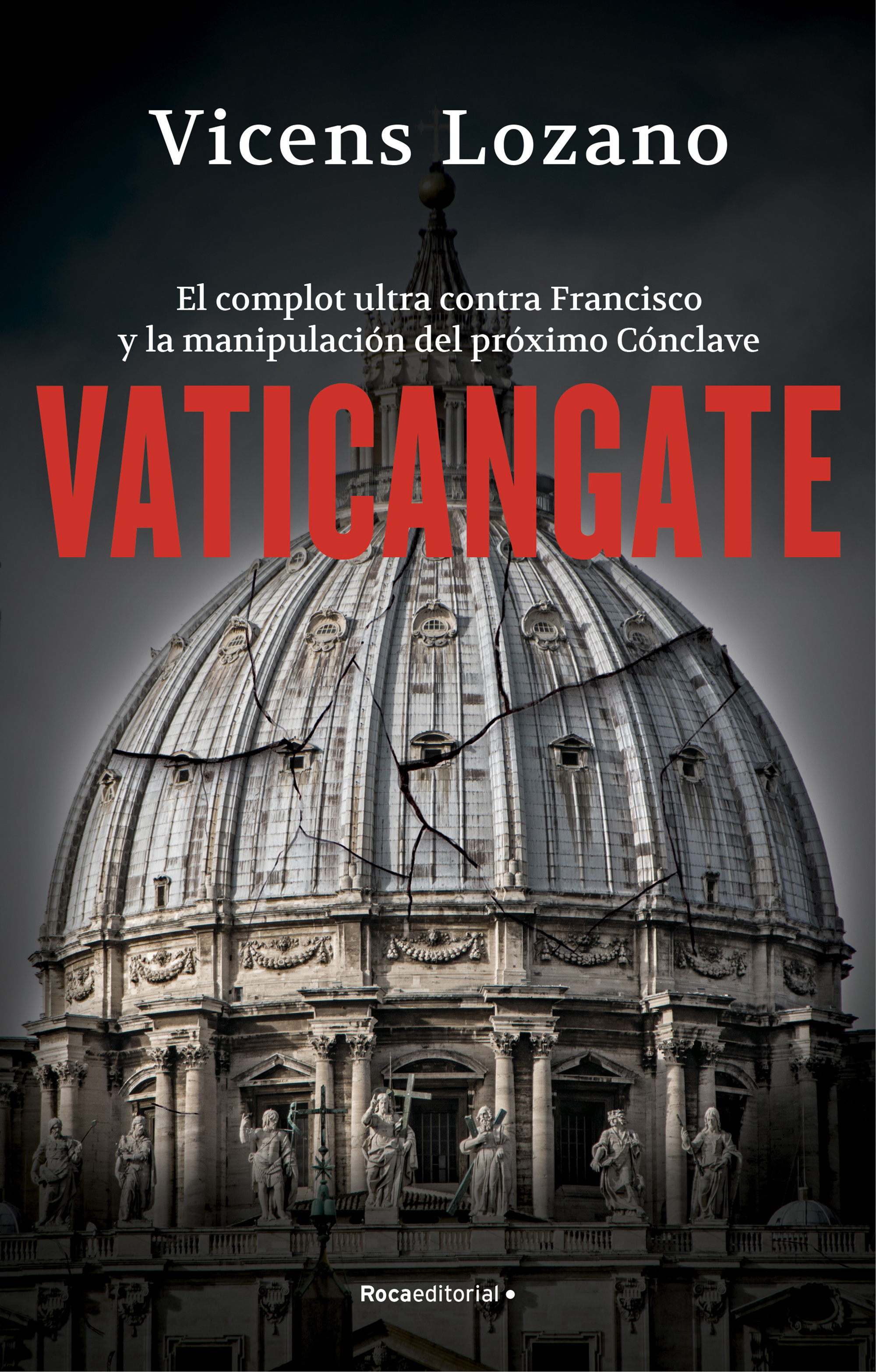 Vaticangate. El complot ultra contra el papa Francisco y la manipulación del próximo Cónclave