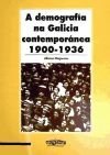 A DEMOGRAFIA NA GALICIA CONTEMPORANEA, 1900-1936