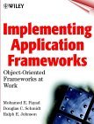 Implementing application frameworks : object-oriented frameworks at wo