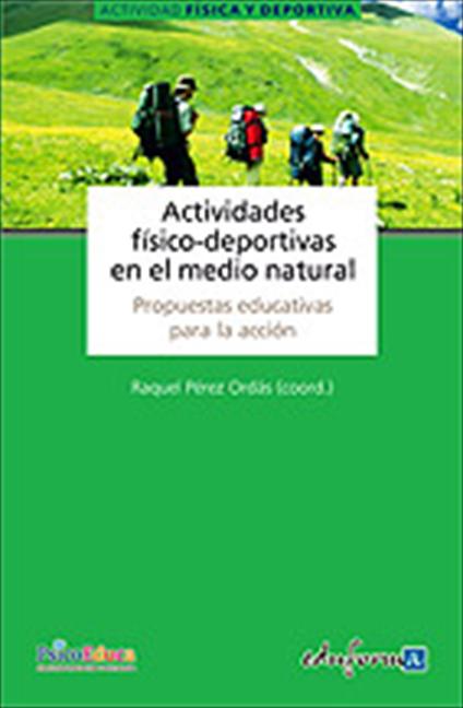 Actividades Físico-Deportivas en el Medio Natural : Propuestas educativas para la acción