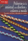 Pulseras de la amistad con diseños y colores de moda