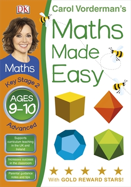 Maths Made Easy Ages 9-10 Key Stage 2 Advanced (Carol Vorderman's Maths Made Easy)