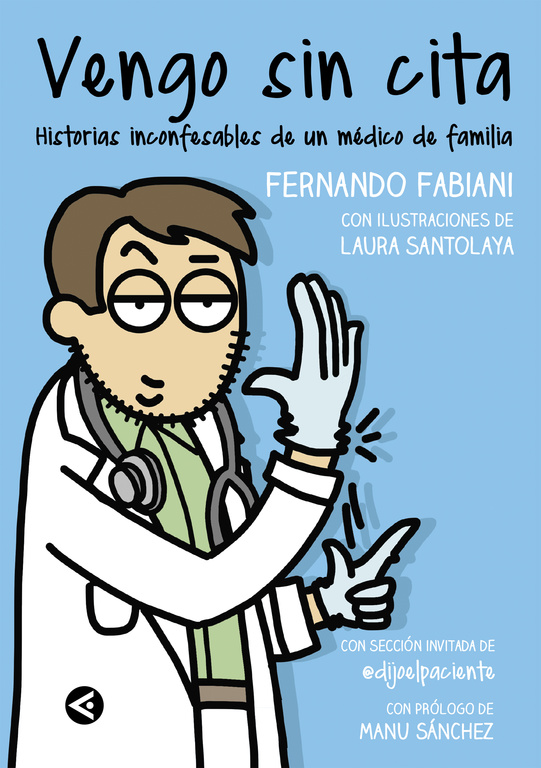 Vengo sin cita. Historias inconfesables de un médico de familia