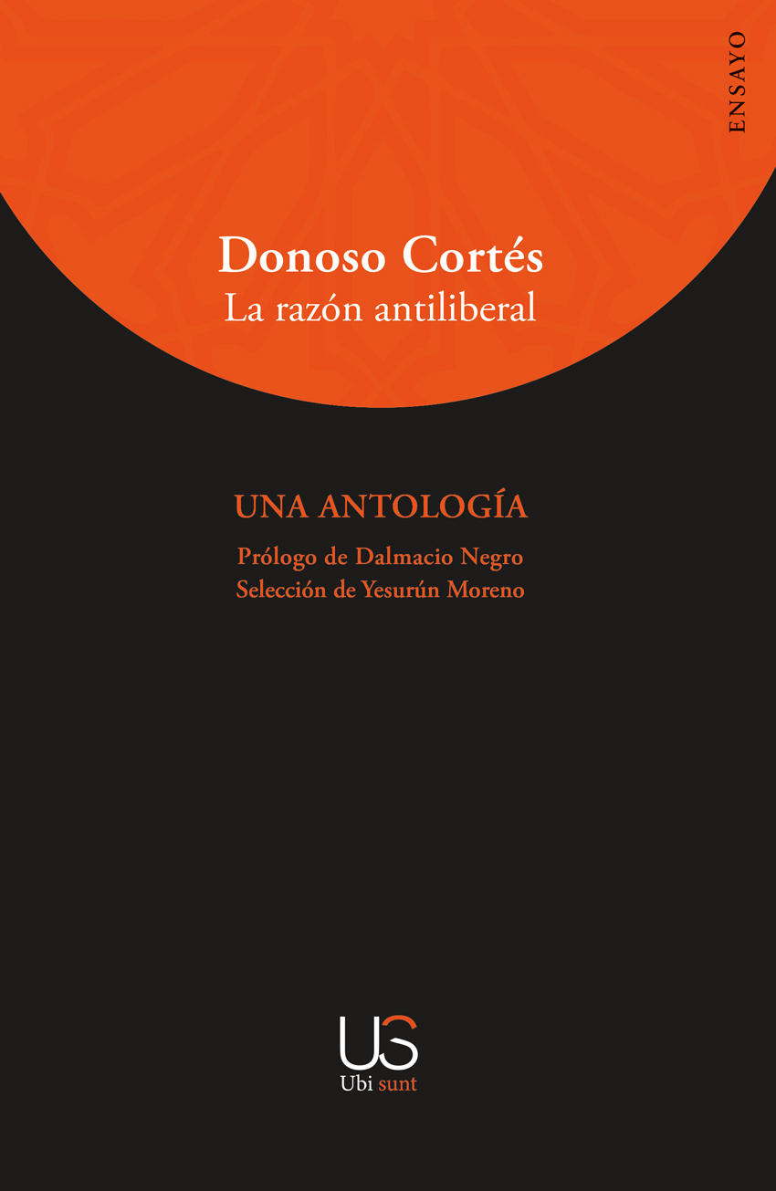 Donoso Cortés: la razón antiliberal (Una antología)