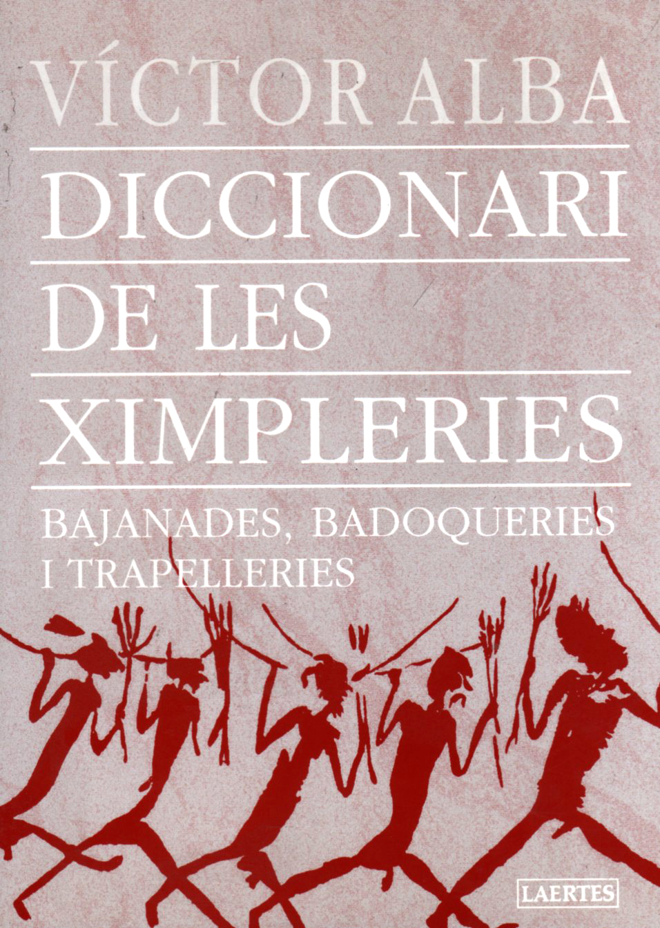 Diccionari (  abreujat)  de les ximpleries, les bajanades, badoqueries i trapelleries