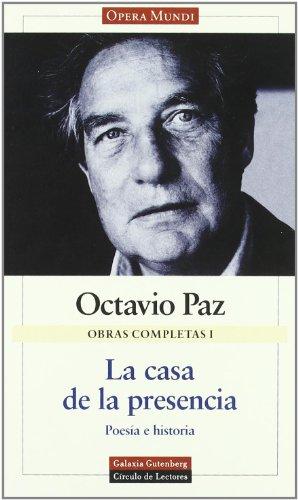 Obras completas I: La casa de la presencia (Poesía e historia)