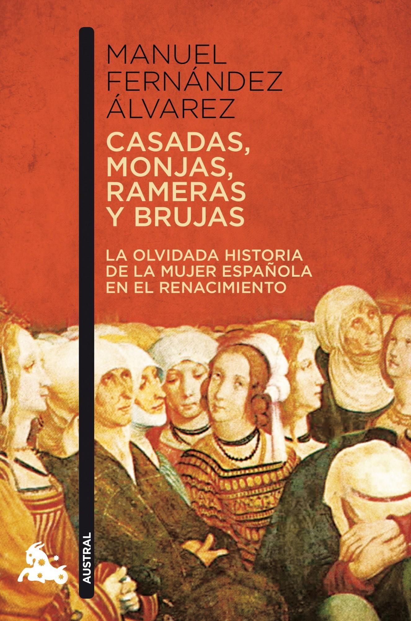 Casadas, monjas, rameras y brujas. La olvidada historia de la mujer española en el Renacimiento