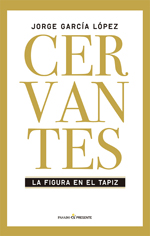 Cervantes: la figura en el tapiz