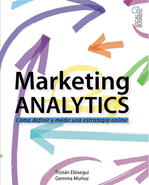 Marketing analytics. Cómo definir y medir una estrategia online