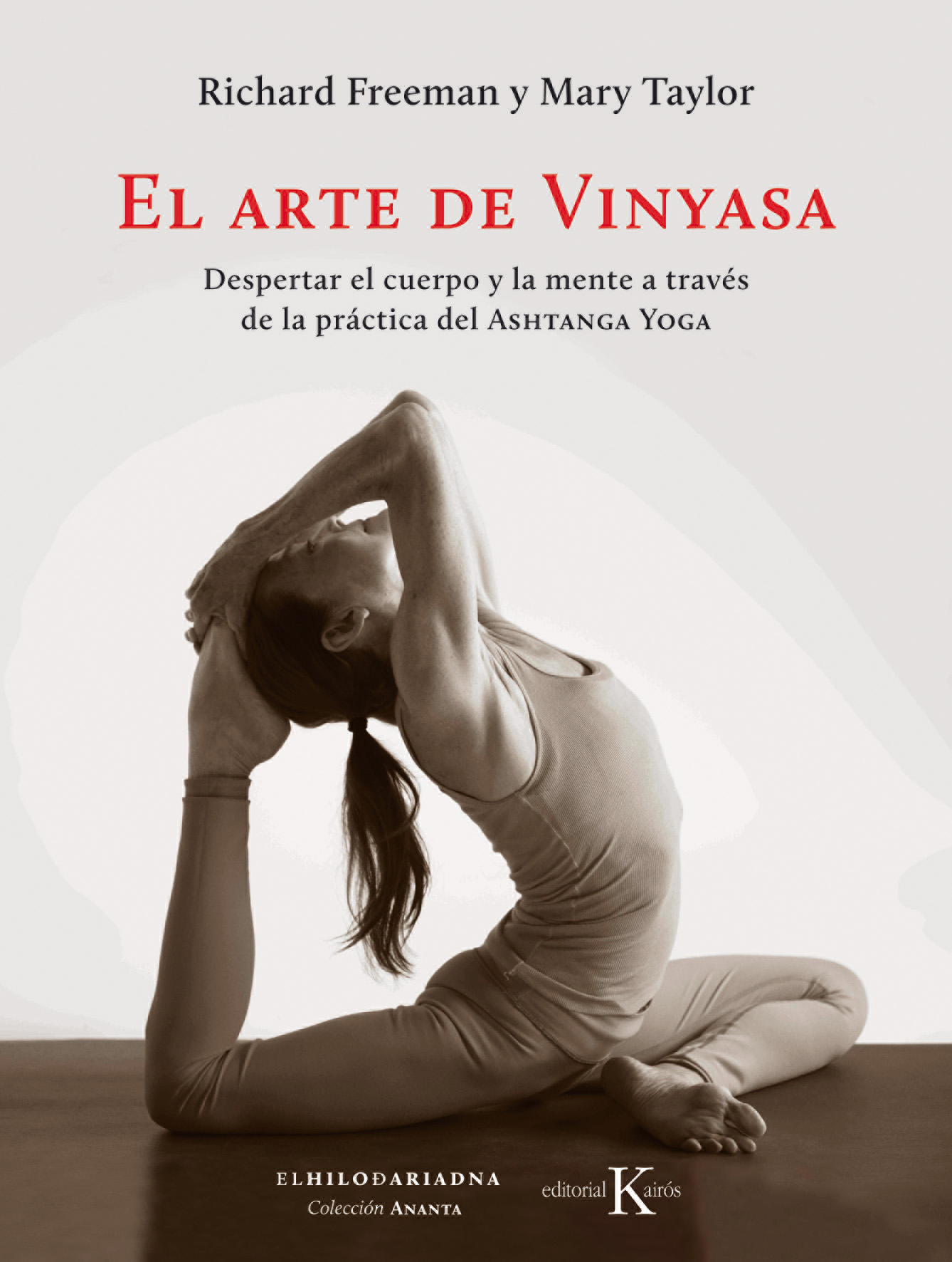 El arte de Vinyasa. Despertar el cuerpo y la mente a través de la práctica del Ashtanga Yoga