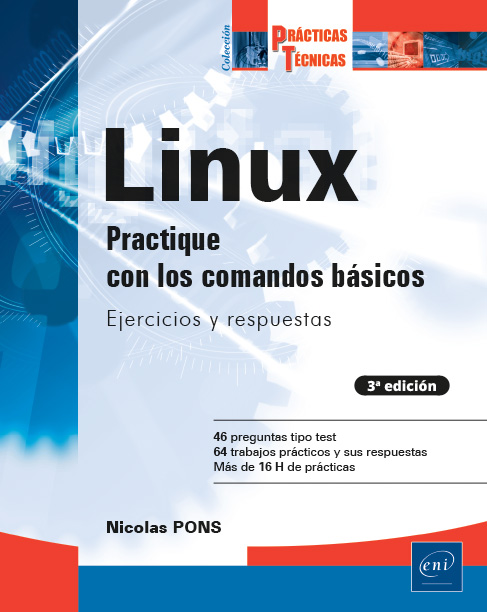 LINUX. Practique con los comandos básicos : Ejercicios y respuestas (3ª edición)