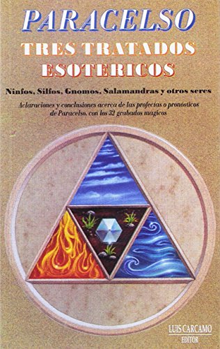 Tres Tratados Esotéricos: Ninfos, Silfos, Gnomos, Salamandras y otros seres