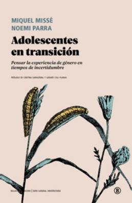 Adolescentes en transición. Pensar la experiencia de género en tiempos de incertidumbre