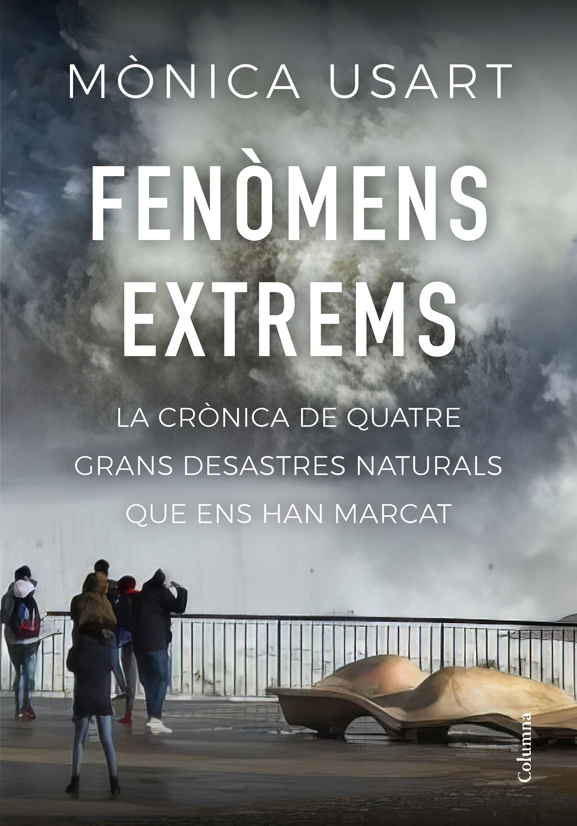 Fenòmens extrems. La crònica de quatre grans desastres naturals que ens han marcat