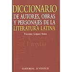 Diccionario de autores,obras y personajes de la literatura latina