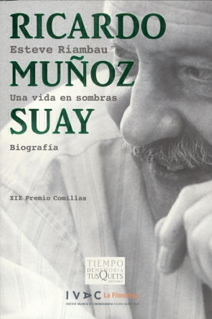 Ricardo Muñoz Suay. Una vida en sombras