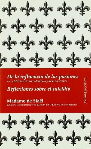 De la influencia de las pasiones en la felicidad de los individuos y las naciones / Reflexiones sobre el suicidio