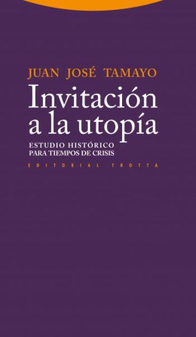 Invitación a la utopía: estudio histórico para tiempos de crisis