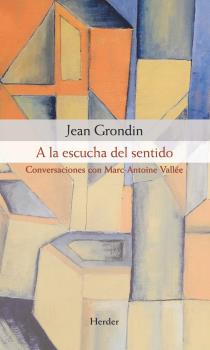 A la escucha del sentido: conversaciones con Marc-Antoine Vallée