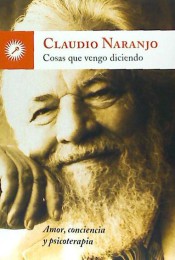 Cosas que vengo diciendo. Amor conciencia y psicoterapia