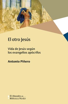 El otro Jesús: vida de Jesús según los evangelios apócrifos