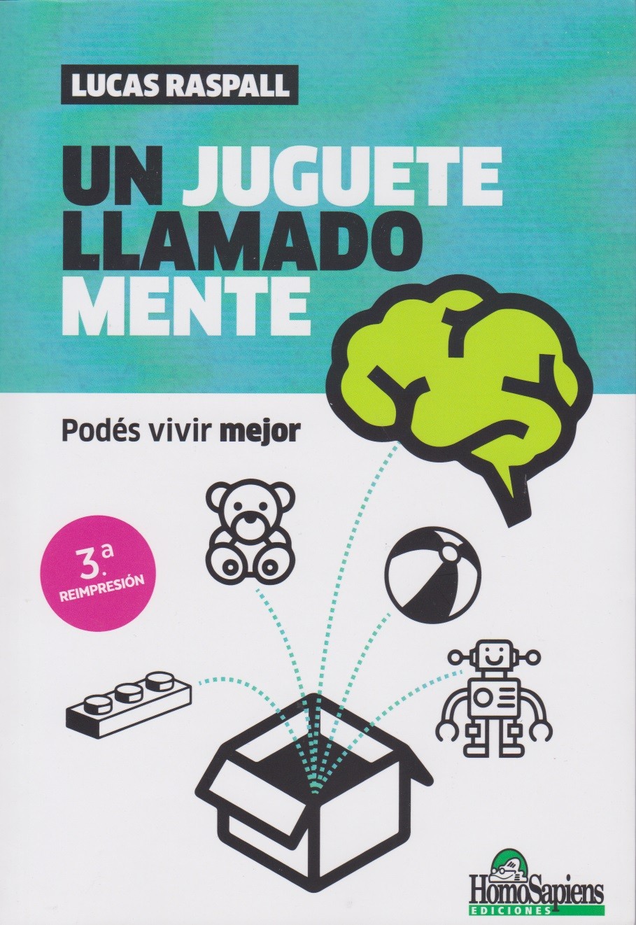 Un juguete llamado mente. Podés vivir mejor