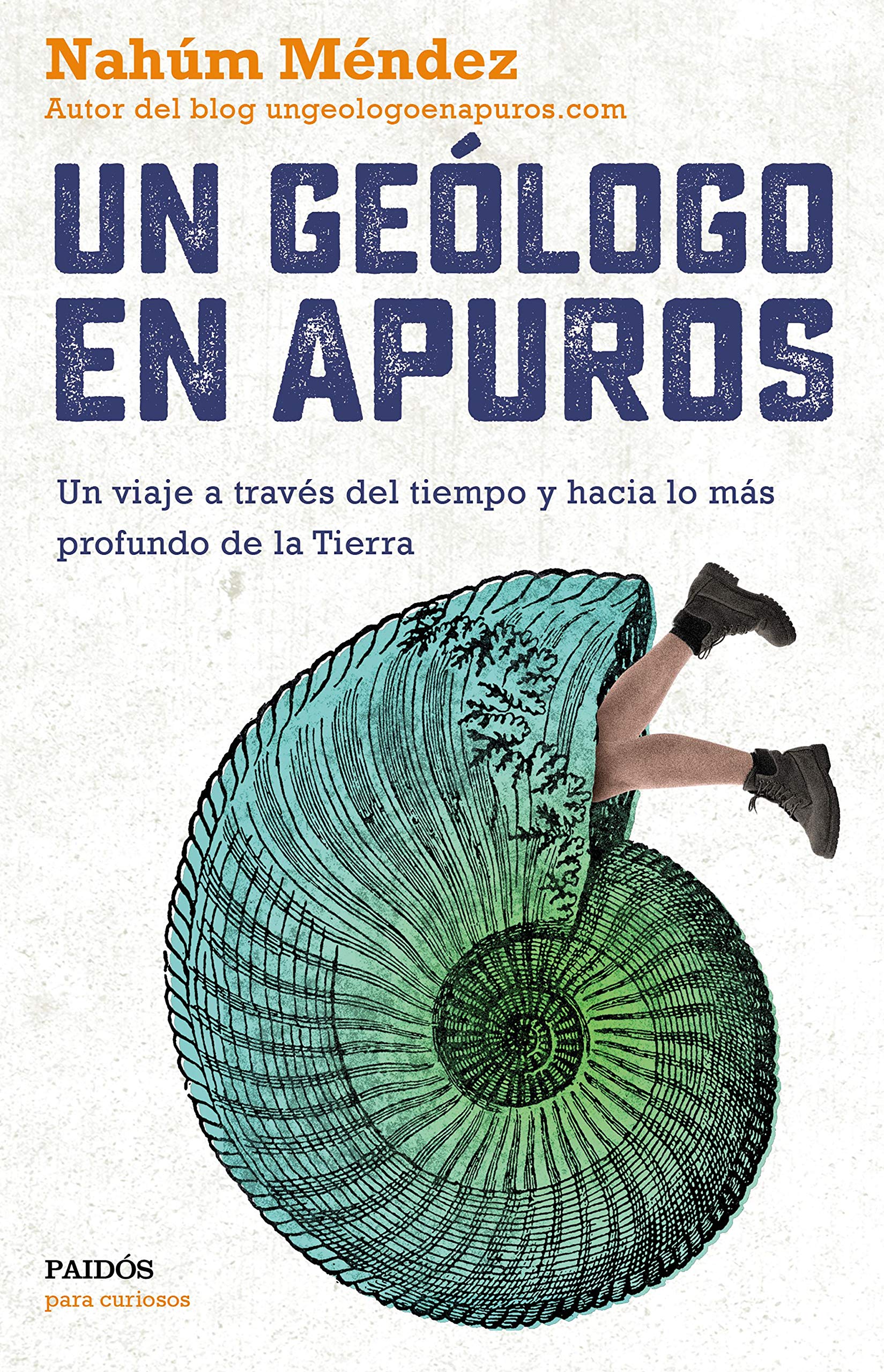 Un geólogo en apuros. Un viaje a través del tiempo y hacia lo más profundo de la tierra