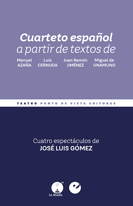 Cuarteto español. A partir de textos de Manuel Azaña, Luis Cernuda, Juan Ramón Jiménez y Miguel de Unamuno