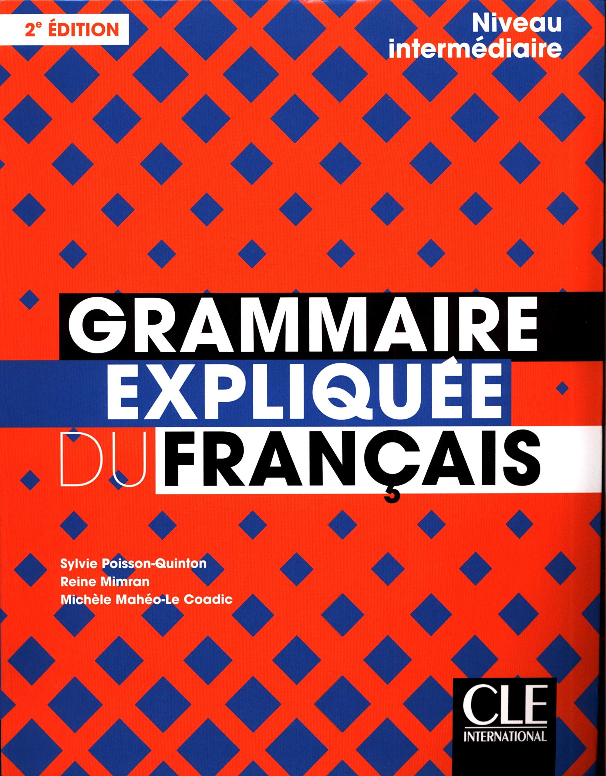 Grammaire expliquée du français. Niveau intermédiaire. Per le Scuole superiori. Con e-book. Con espansione online