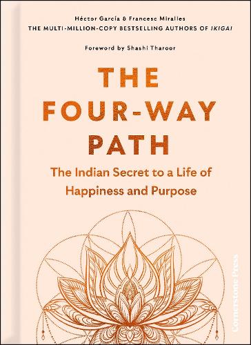 The Four-Way Path: The Indian Secret to a Life of Happiness and Purpose