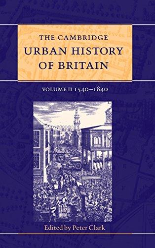 The Cambridge urban history of Britain, volume II: 1540-1840