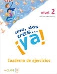 Uno, dos, tres...¡ya! Nivel 2. Cuaderno de actividades