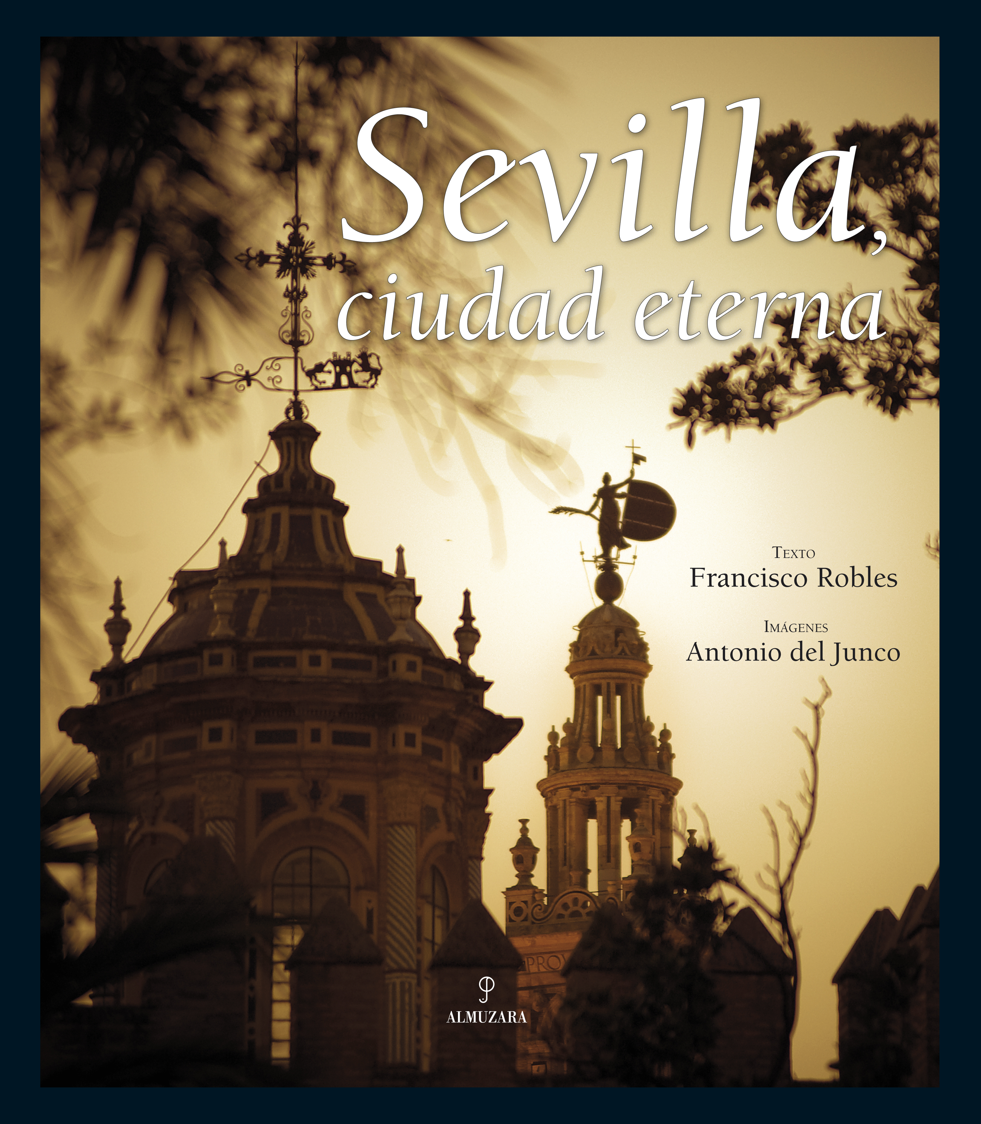 Sevilla. Ciudad eterna