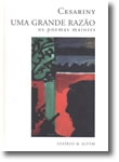 Uma Grande Razão. Os poemas maiores