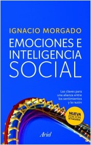 Emociones e inteligencia social : Las claves para una alianza entre los sentimientos y la razón