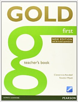 Gold First New Edition Teacher's Book. 2015